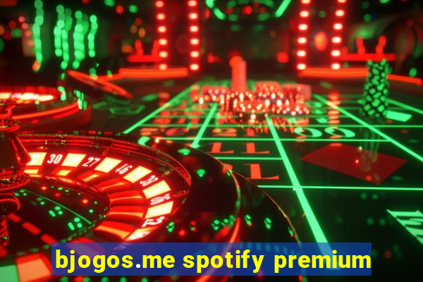 bjogos.me spotify premium